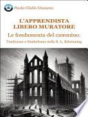 L’apprendista Libero Muratore. Le fondamenta del cammino.