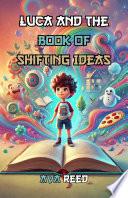 Luca and the Book of Shifting Ideas