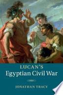 Lucan's Egyptian Civil War