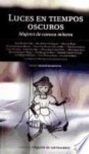 Luces en tiempos oscuros : mujeres de cuenca minera