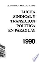 Lucha sindical y transición política en Paraguay, 1990