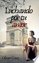 Luchando por tu amor