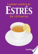 Luchar contra el estrés en 10 puntos