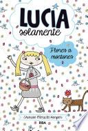 Lucía solamente 8 - Flores a montones
