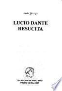 Lucio Dante resucita