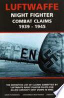 Luftwaffe Night Fighter Combat Claims, 1939-1945
