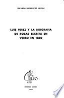 Luis Pérez y la biografía de Rosas escrita en verso en 1830