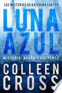 Luna Azul : Misterio, negra y suspense