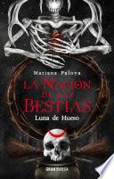 Luna de hueso. La nación de las bestias 3