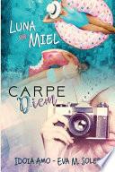 Luna sin miel & Carpe Diem