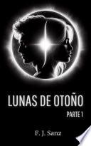 Lunas de Otoño: Parte 1