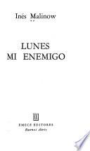 Lunes mi enemigo