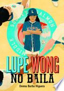 Lupe Wong No Baila (Lupe Wong Won't Dance)