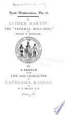 Luther Martin: the federal Bull-dog.