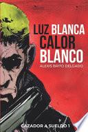 Luz Blanca/Calor Blanco