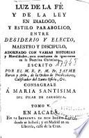 Luz de la Fé y de la Ley en dialogo y estilo parabolico entre Desiderio y Electo ...