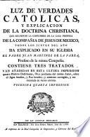 Luz de Verdades Catolicas y explicacion de la Doctrina Christiana