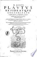 M. Accius Plautus ex fide, atque auctoritate complurium librorum mamuscriptorum opera Dionys. Lambini Monstroliensis emendatus: ab eodémque commentariis explicatus. Adiecta sunt Plautina loca ex antiquis grammaticis collecta: & ex commentario antiquarum lectionum Iusti Lipsij multorum Plauti locorum illustrationes & emendationes. Nunc denuò plurimis quae in priorem editionem irrepserant mendis repurgatus, multisque in locis in gratiam antiquariorum illustratus. Cum gemino indice: priore verborum, locutionum & sententiarum: posteriore eorum quae Commentariis D. Lambini continentur
