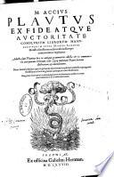 M. Accius Plautus ex fide, atque auctoritate complurium librorum mamuscriptorum opera Dionys. Lambini Monstroliensis emendatus: ab eodemque commentariis explicatus. Adiecta sunt Plautina loca ex antiquis grammaticis collecta: & ex commentario antiquarum lectionum Iusti Lipsij multorum Plauti locoru