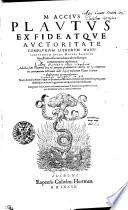 M. Accivs Plavtvs ex fide, atqve avctoritate complvrivm librorvm manvscriptorvm