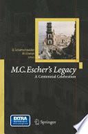 M.C. Escher’s Legacy