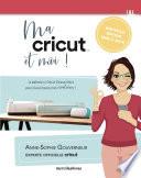 Ma cricut et moi - Nouvelle édition mise à jour