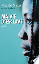 Ma vie d'esclave