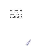 Maceos and The Free State of Galveston, The: An Authorized History