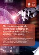 Machine Learning aplicado al rendimiento académico en educación superior: factores, variables y herramientas