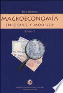Macroeconomía. Enfoques Y Modelos Tomo 1