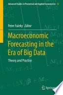 Macroeconomic Forecasting in the Era of Big Data