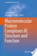 Macromolecular Protein Complexes III: Structure and Function