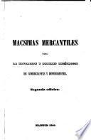 Macsimas mercantiles para la educacion y deberes recíprocos de comerciantes y dependientes, por mayor y menor