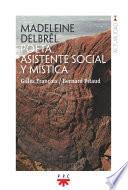 Madeleine Delbrêl. Poeta, asistente soci