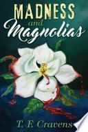 Madness and Magnolias