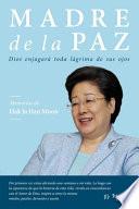 Madre de la Paz: Memorias de Hak Ja Han Moon