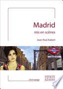 Madrid mis en scènes