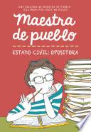 Maestra de pueblo. Estado civil: opositora