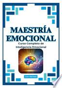 Maestría Emocional: Curso Completo de Inteligencia Emocional