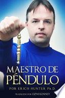 Maestro de Pndulo/ Pendulum Master