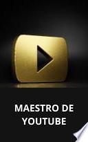 MAESTRO DE YOUTUBE