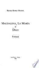 Magdalena, La María y Digo