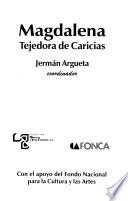 Magdalena, tejedora de caricias