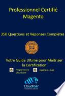 Magento Certified Professional Certification Prep Guide - 350 Questions and Answers [French]