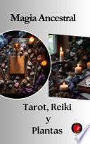 Magia Ancestral Tarot, Reiki y Plantas