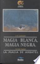 Magia blanca, magia negra