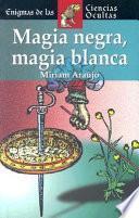 Magia Negra, Magia Blanca