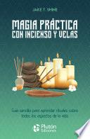 Magia práctica con incienso y velas