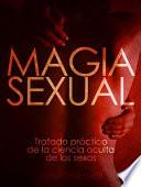 Magia Sexual - Tratado práctico de la ciencia oculta de los sexos