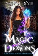 Magic & Demons: A Fast-Paced Demon Hunter Urban Fantasy Adventure.